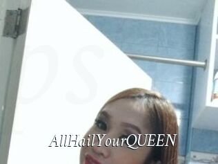 AllHailYourQUEEN