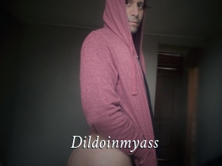 Dildoinmyass