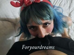 Foryourdreams