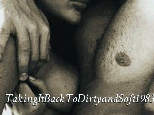 TakingItBackToDirtyandSoft1983